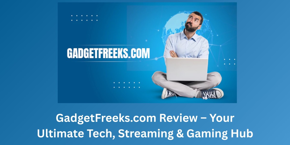 GadgetFreeks.com Review – Your Ultimate Tech, Streaming & Gaming Hub
